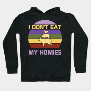 I don't eat my homies Hoodie